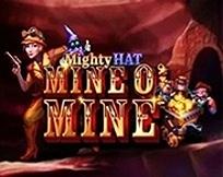 Mighty Hat: Mine O` Mine